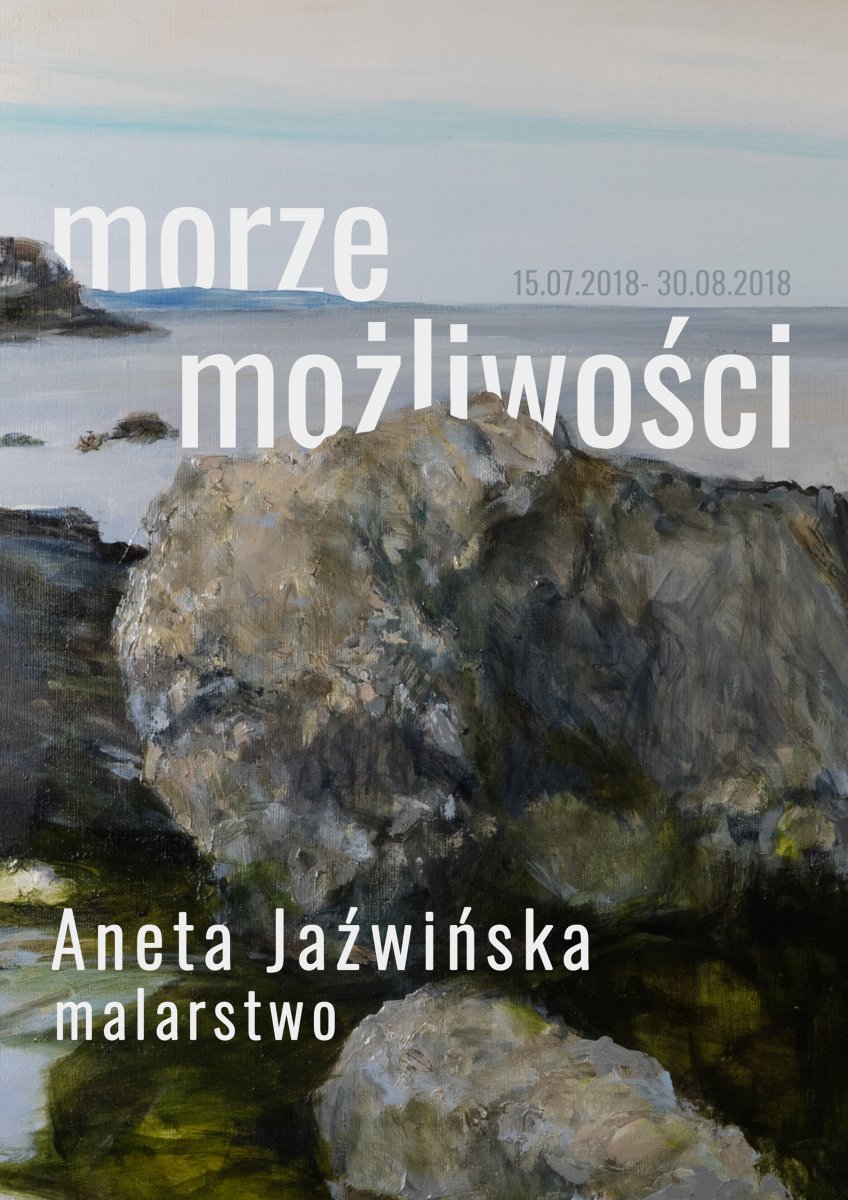 Wystawa Anety Jaźwińskiej – Morze możliwości