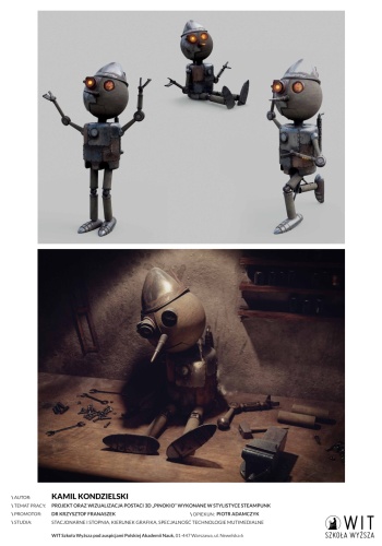 Kamil Kondzielski Temat pracy: Projekt oraz wizualizacja postaci 3D 'Pinokio' wykonane w stylistyce steampunk / Promotor pracy: Franaszek Krzysztof (dr)