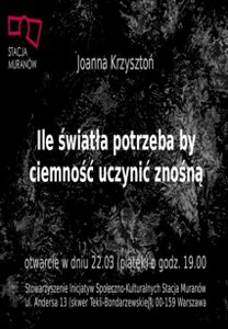 Joanny Krzysztoń – Ile światła potrzeba by ciemność uczynić znośną