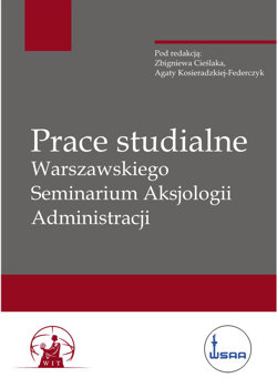 Prace studialne Warszawskiego Seminarium Aksjologii Administracji