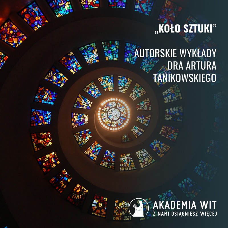 "KOŁO sztuki" – cykl autorskich wykładów monograficznych dra Artura Tanikowskiego