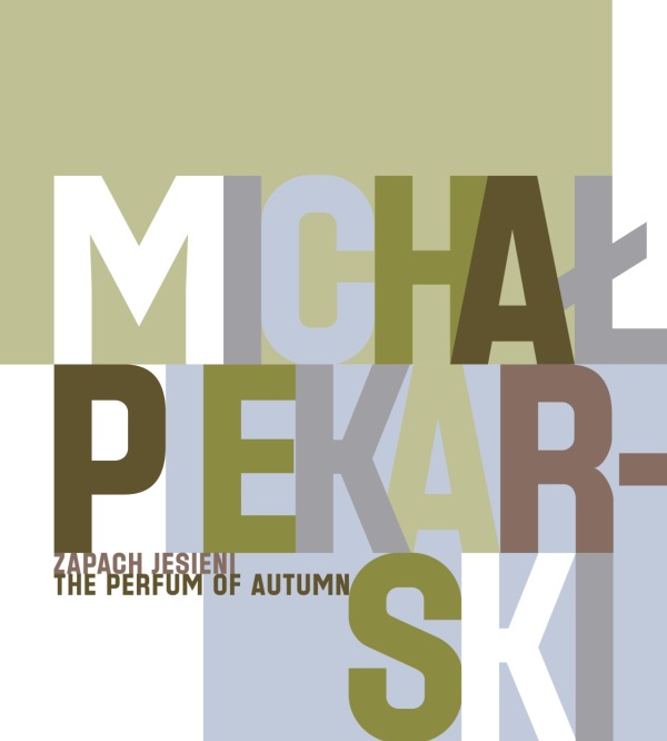 Michał Piekarski: Zapach jesieni